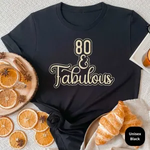 80 & Fabulous! Celebrate a Lifetime of Memories with Our Customizable 80th Birthday Shirt