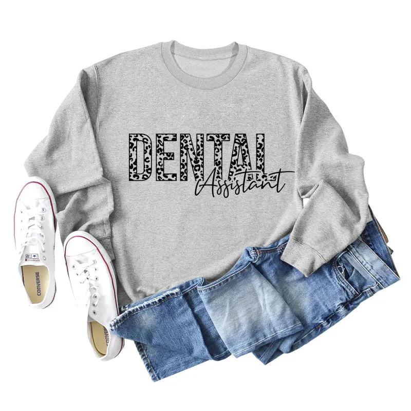 DENTAL ASSISTANT LEOPARD PRINT LETTERS NEW ROUND NECK LONG SLEEVE SWEATSHIRT WOMEN