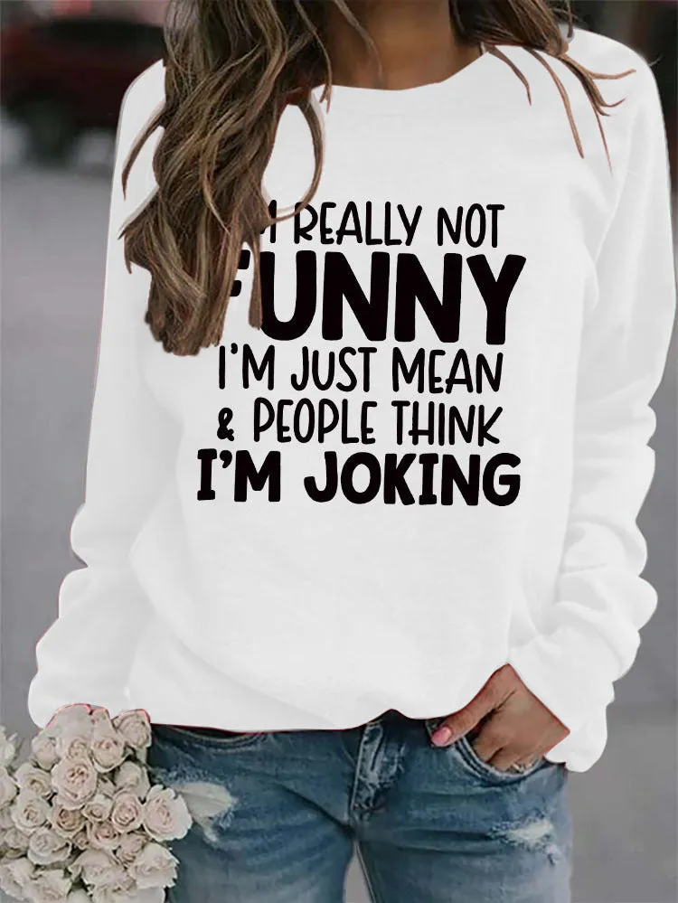 I'M REALLY NOT Round Neck Letter Fashion Long Sleeve Print Loose Women Sweater