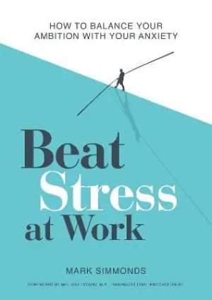 Mark Simmonds: Beat Stress At Work [2022] paperback