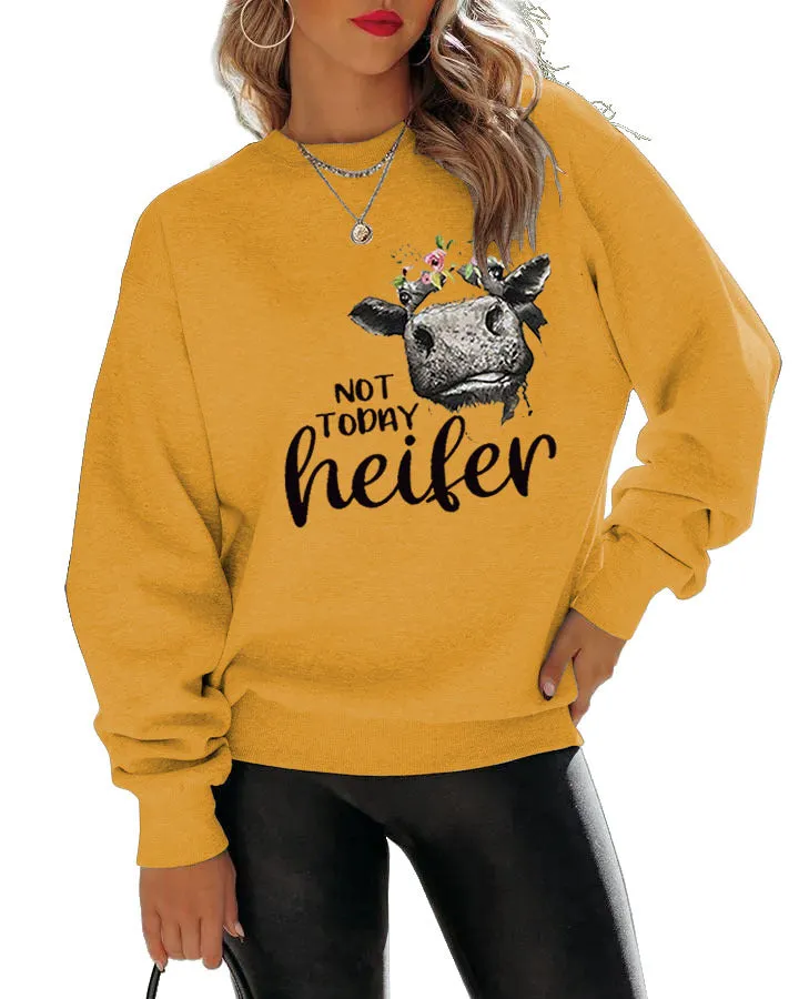 Round Neck Tops Long Sleeve NOT TODAY Heifer Print Loose Sweatshirt