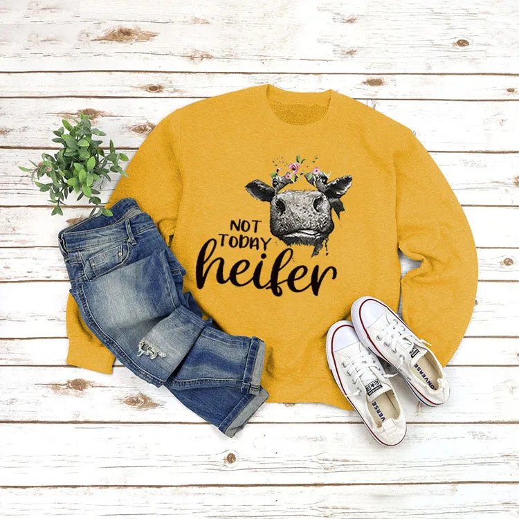 Round Neck Tops Long Sleeve NOT TODAY Heifer Print Loose Sweatshirt