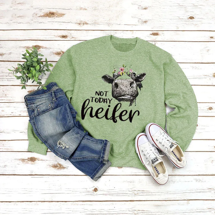 Round Neck Tops Long Sleeve NOT TODAY Heifer Print Loose Sweatshirt