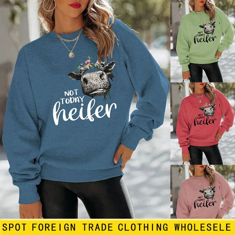 Round Neck Tops Long Sleeve NOT TODAY Heifer Print Loose Sweatshirt