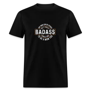 Takes A Badass Single Dad T-Shirt